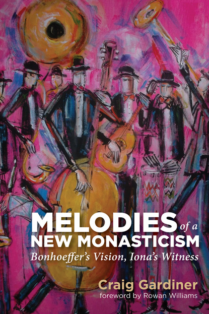 Craig Gardiner — Melodies of a New Monasticism