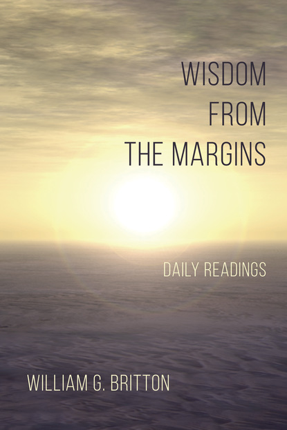 William G. Britton — Wisdom From the Margins