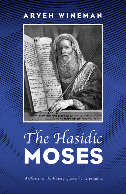 Aryeh Wineman — The Hasidic Moses