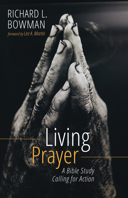 Richard L. Bowman - Living Prayer