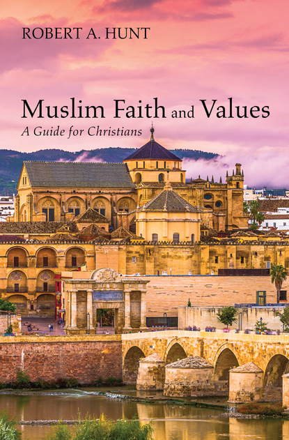 Robert A. Hunt — Muslim Faith and Values