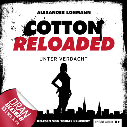 Alexander Lohmann - Jerry Cotton - Cotton Reloaded, Folge 19: Unter Verdacht