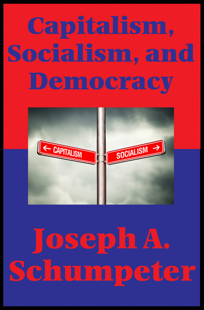 Joseph A. Schumpeter - Capitalism, Socialism, and Democracy (Second Edition Text) (Impact Books)