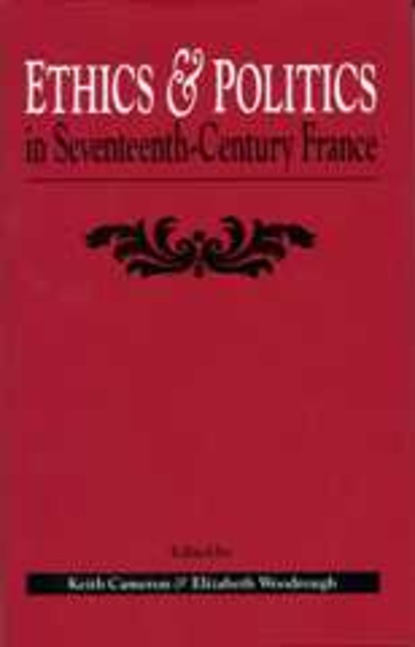 

Ethics And Politics In Seventeenth Century France