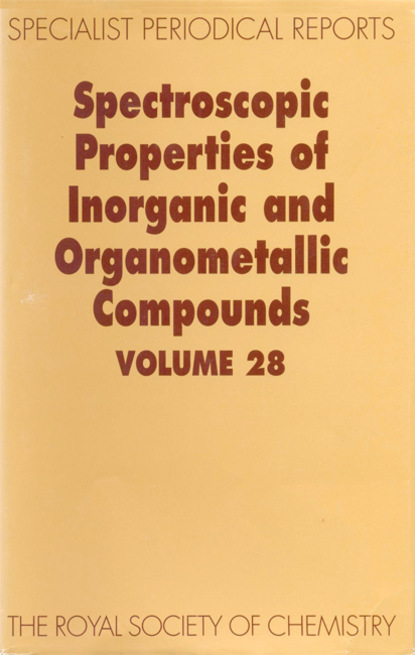 Группа авторов - Spectroscopic Properties of Inorganic and Organometallic Compounds