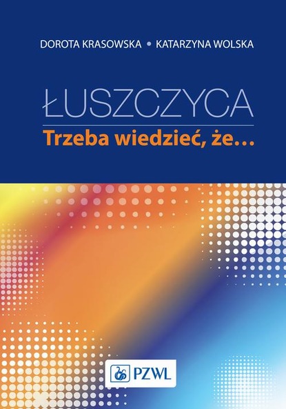 

Łuszczyca: trzeba wiedzieć, że…