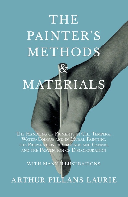 Arthur Pillans Laurie — The Painter's Methods and Materials