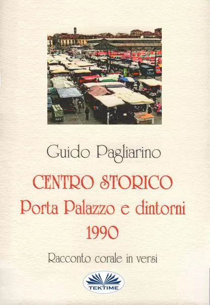 Обложка книги Centro Storico - Porta Palazzo E Dintorni 1990, Guido Pagliarino