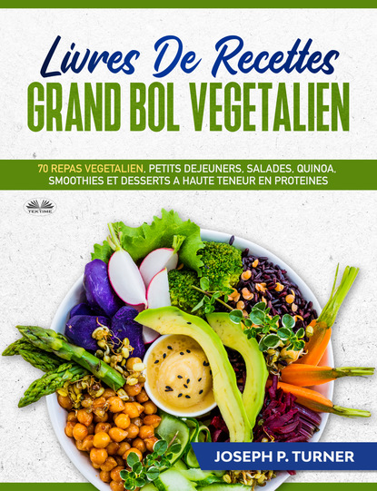 Joseph P. Turner — Livres De Recettes Grand Bol Vegetalien