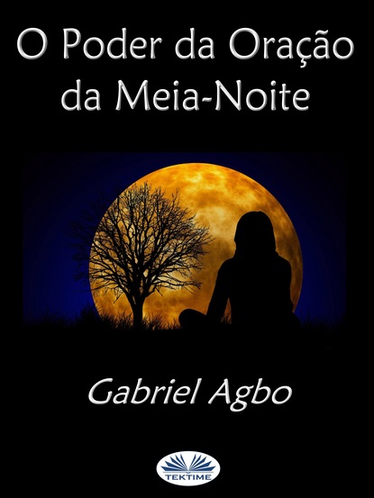 Gabriel Agbo - O Poder Da Oração Da Meia-Noite