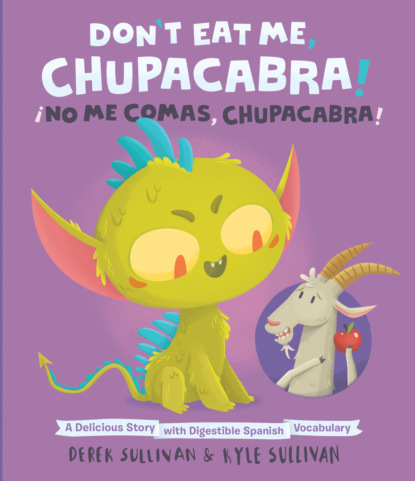 Kyle Sullivan - Don't Eat Me, Chupacabra! / ¡No Me Comas, Chupacabra!