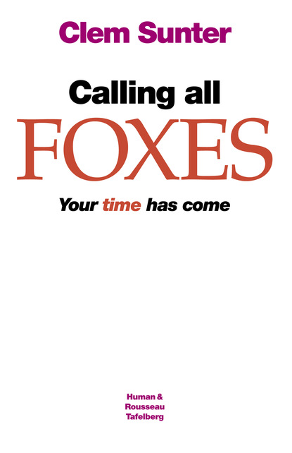 Clem Sunter - Calling all Foxes