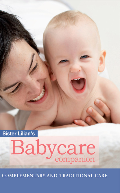 Lilian Paramor - Sister Lilian’s Babycare Companion: Complimentary and traditional care