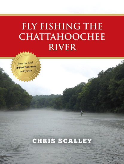 Chris Scalley - Fly Fishing the Chattahoochee River