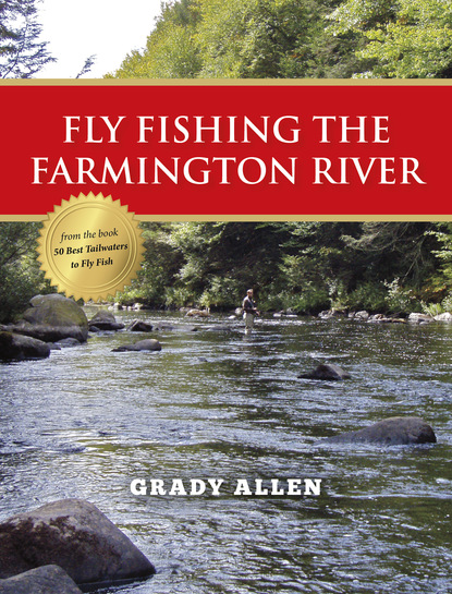 Grady Allen - Fly Fishing the Farmington River