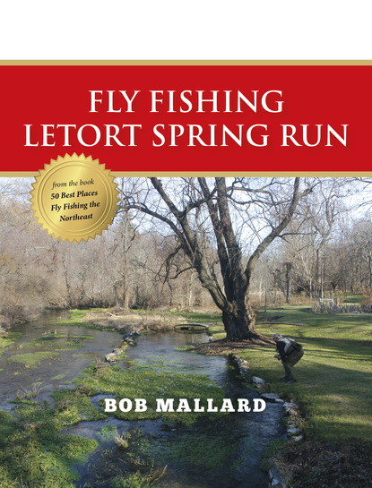 Bob Mallard - Fly Fishing Letort Spring Run