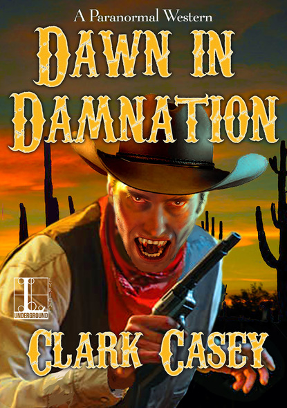 Clark Casey - Dawn in Damnation