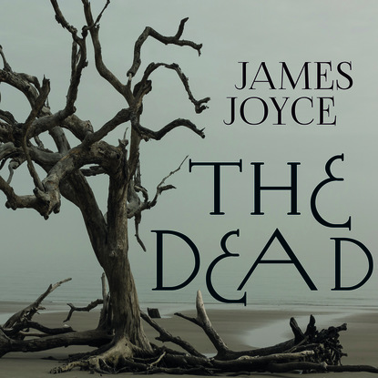 Джеймс Джойс — The Dead
