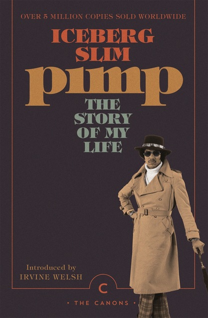 Iceberg Slim - Pimp: The Story Of My Life