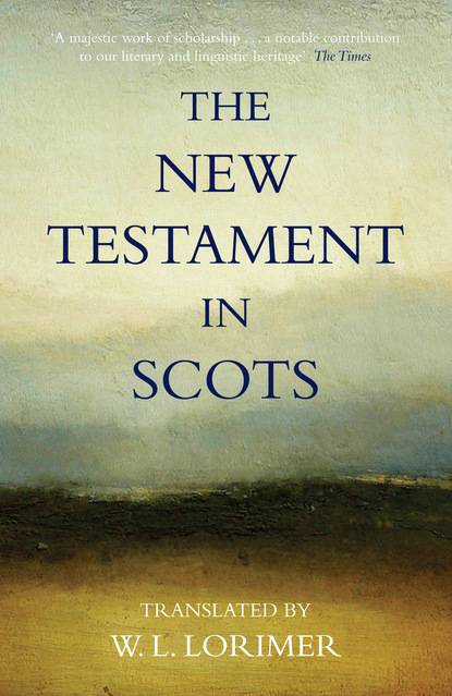 William L. Lorimer - The New Testament In Scots