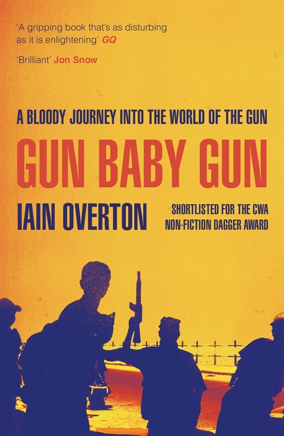 Iain Overton - Gun Baby Gun