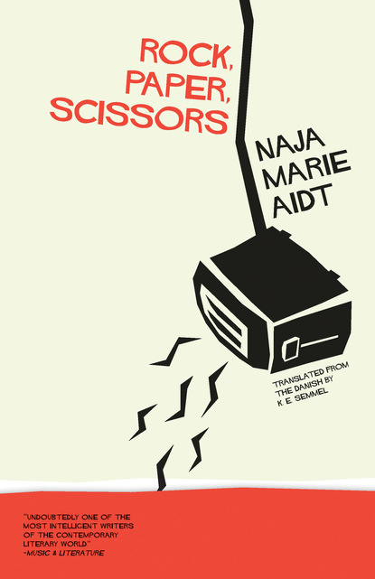 Naja Marie Aidt — Rock, Paper, Scissors