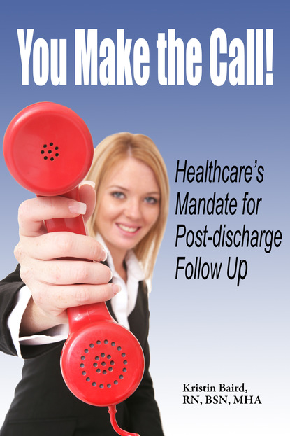 Kristin Boone's Baird - You Make the Call - Healthcare's Mandate for Post-discharge Follow Up