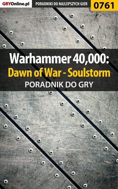 Grzegorz Oreł «O.R.E.L.» - Warhammer 40,000: Dawn of War - Soulstorm