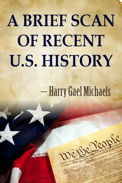 

A Brief Scan of Recent U.S. History