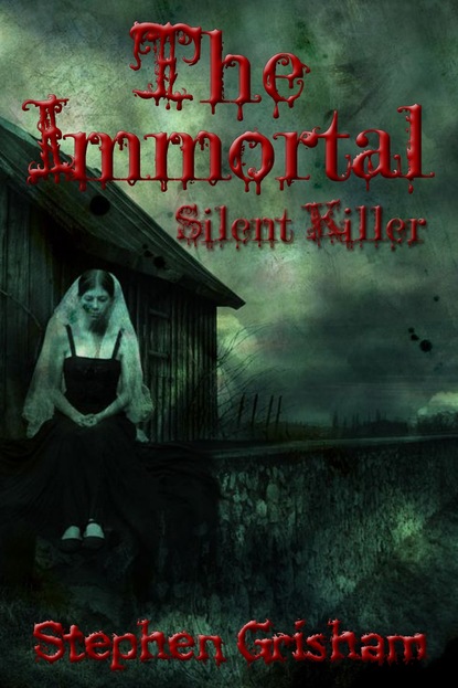 Stephen JD Grisham — The Immortal: Silent Killer