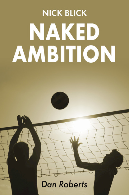 Dan Roberts — Naked Ambition