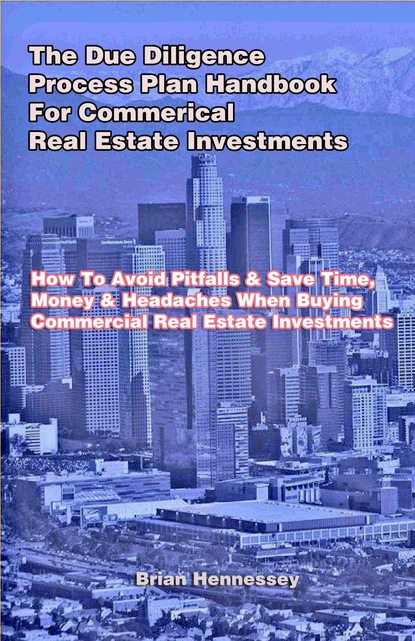

The Due Diligence Process Plan Handbook for Commercial Real Estate Investments