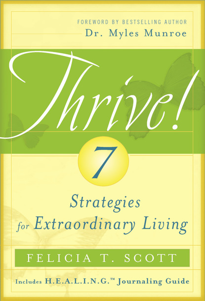 Felicia T. Scott — THRIVE! 7 Strategies for Extraordinary Living