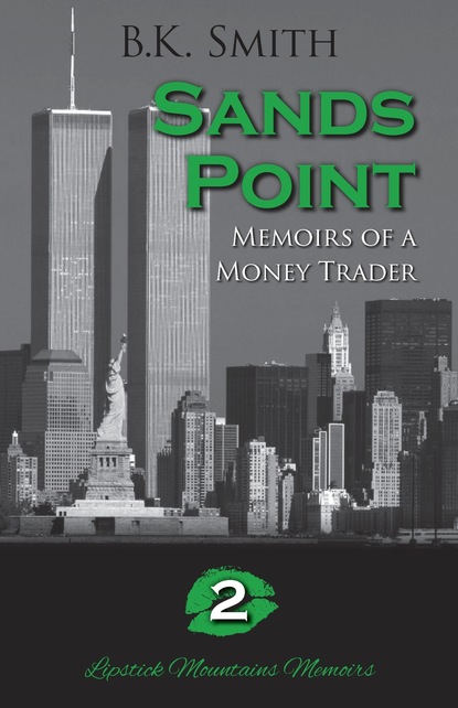 B.K. Smith - Sands Point - Memoirs of a Money Trader