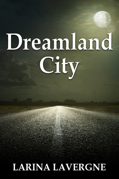 Larina Lavergne — Dreamland City