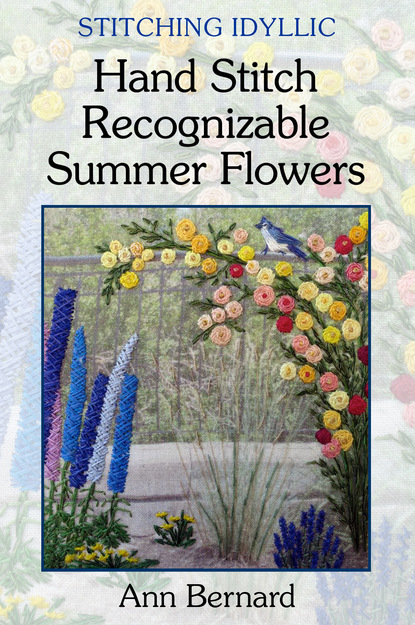 

Stitching Idyllic: Hand Stitch Recognizable Summer Flowers