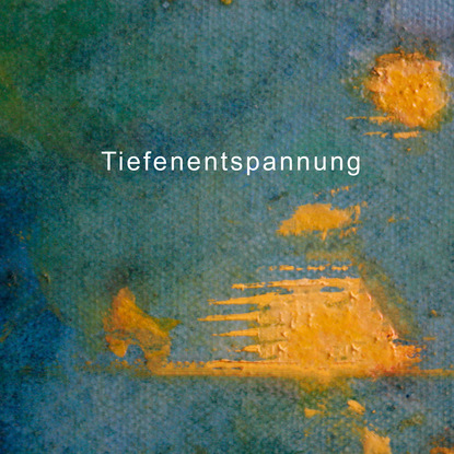 Tiefenentspannung - Johanna Michel