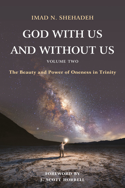 Imad N. Shehadeh — God With Us and Without Us, Volume Two