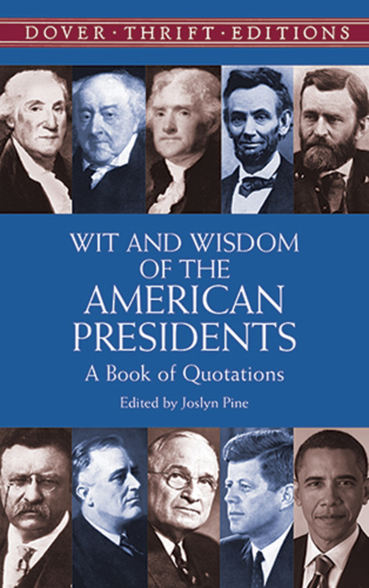 Группа авторов - Wit and Wisdom of the American Presidents