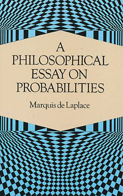 Pierre-Simon Laplace — A Philosophical Essay on Probabilities