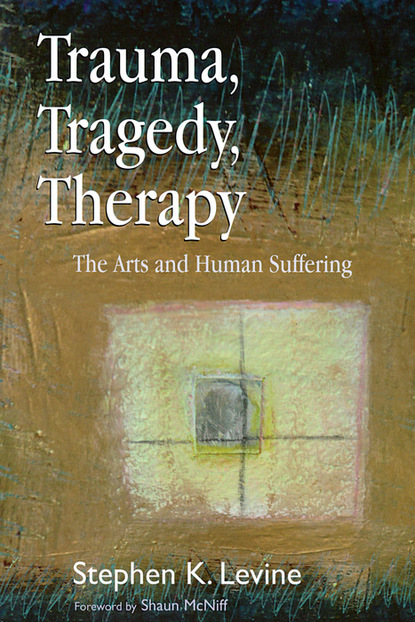 Stephen K. Levine - Trauma, Tragedy, Therapy