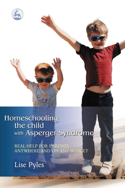 Lise Pyles - Homeschooling the Child with Asperger Syndrome