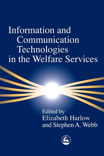 Группа авторов - Information and Communication Technologies in the Welfare Services