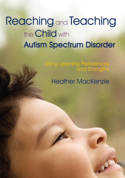 Heather MacKenzie - Reaching and Teaching the Child with Autism Spectrum Disorder