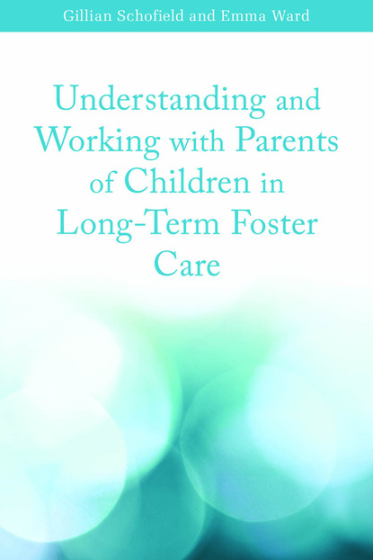 Emma Ward - Understanding and Working with Parents of Children in Long-Term Foster Care