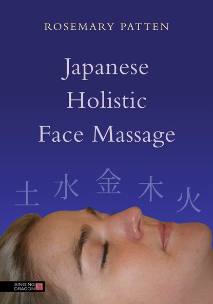 Rosemary Patten - Japanese Holistic Face Massage