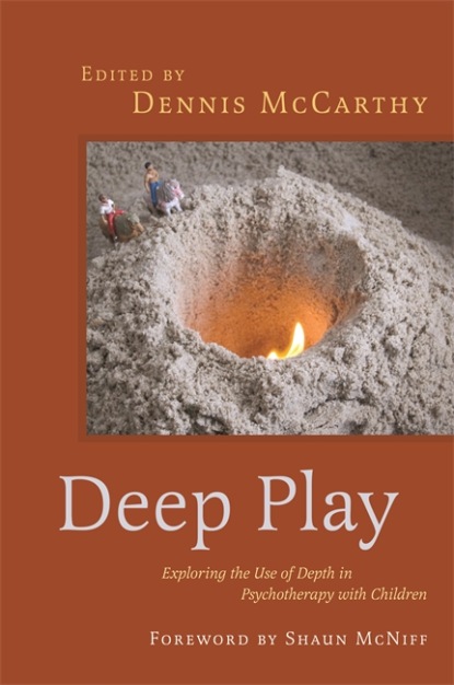 Группа авторов - Deep Play - Exploring the Use of Depth in Psychotherapy with Children