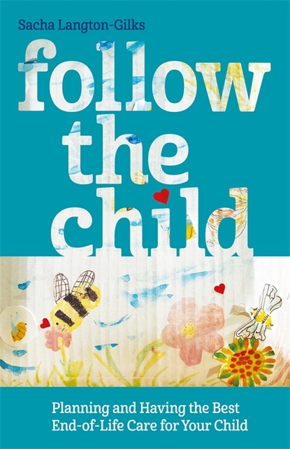 Sacha Langton-Gilks - Follow the Child