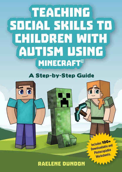 Raelene Dundon - Teaching Social Skills to Children with Autism Using Minecraft®