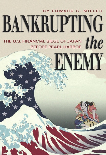 Edward S. Miller - Bankrupting the Enemy